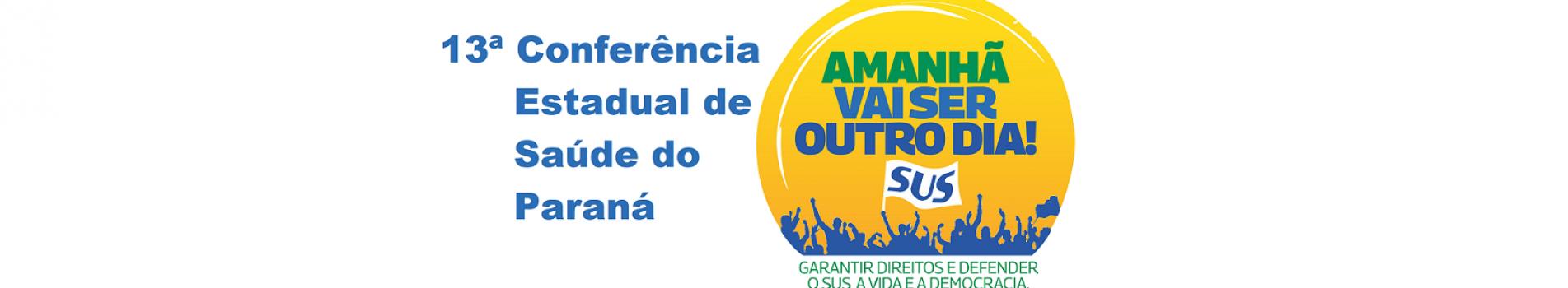 13ª Conferência Estadual de Saúde do Paraná